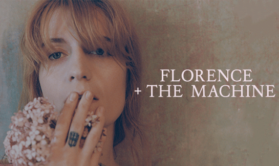 FLORENCE + THE MACHINE